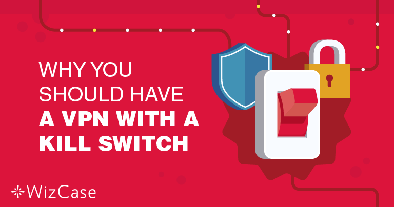 Чому важливе автоматичне відключення &ldquo;VPN Kill Switch&rdquo;?