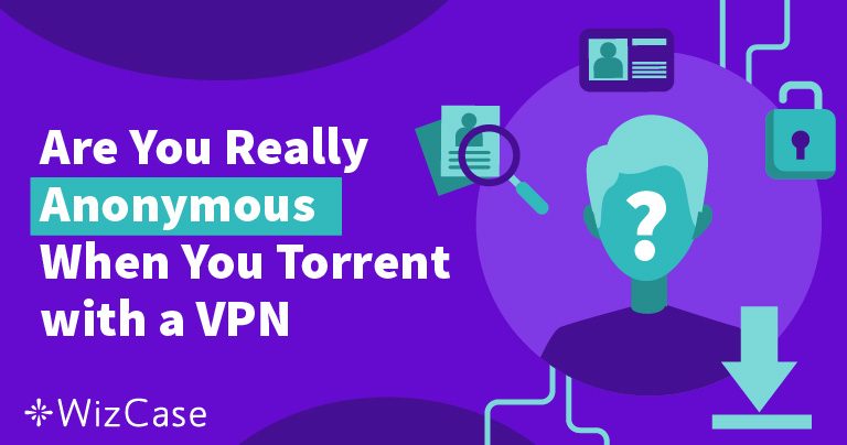 Чи приховує VPN вашу IP-адресу під час завантаження торрент-файлів?