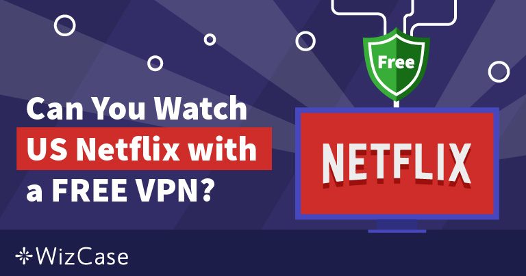 7 кращих безкоштовних VPN для Netflix на 2024