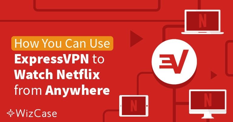 ExpressVPN розблоковує Netflix США, Великобританії та 20 інших країн: 2023